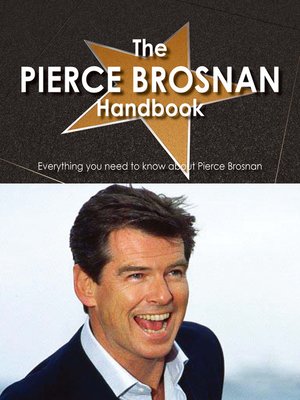 cover image of The Pierce Brosnan Handbook - Everything you need to know about Pierce Brosnan